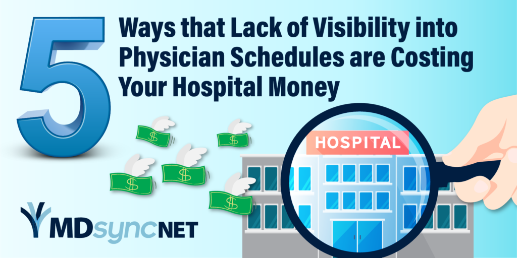 Infographic: 5 Ways that Lack of Visibility into Physician Schedules is Costing Your Hospital Money