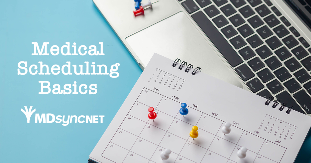 Medical Scheduling Basics: What You Need to Know
